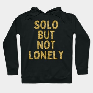 Solo But Not Lonely, Singles Awareness Day Hoodie